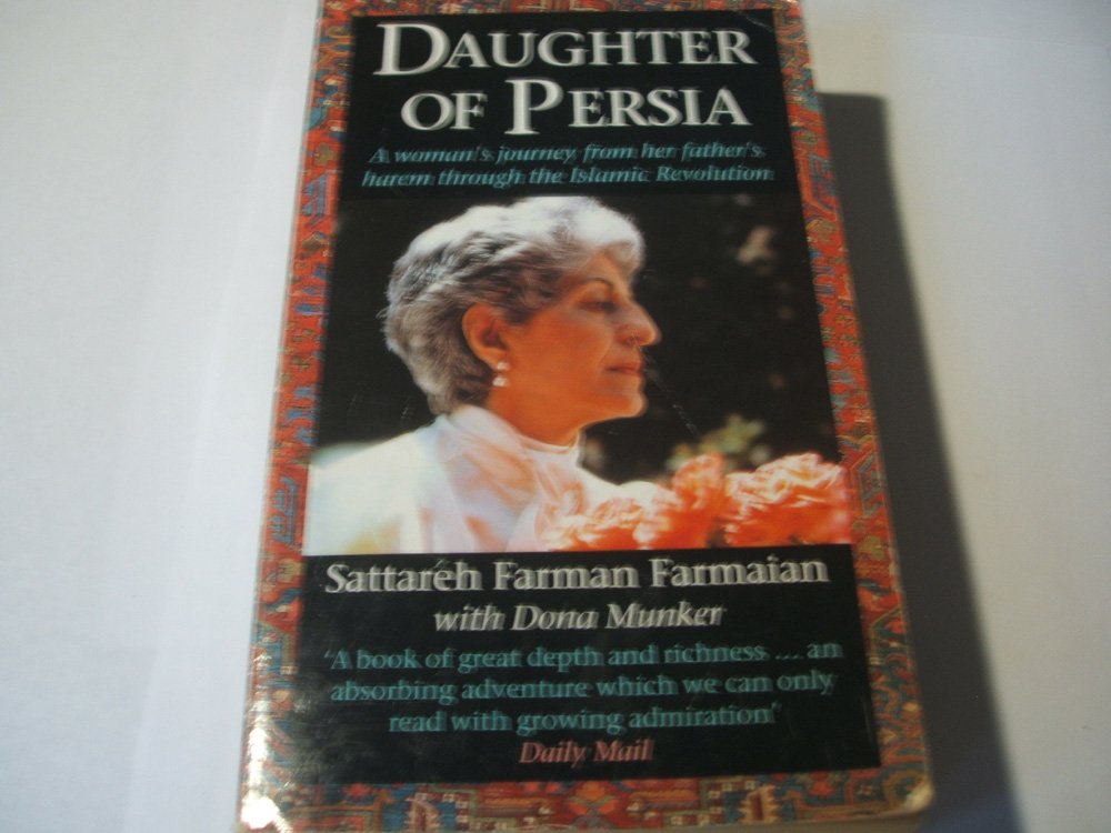 Daughter of Persia: A Woman's Journey from Her Father's Harem Through the Islamic Revolution Memories