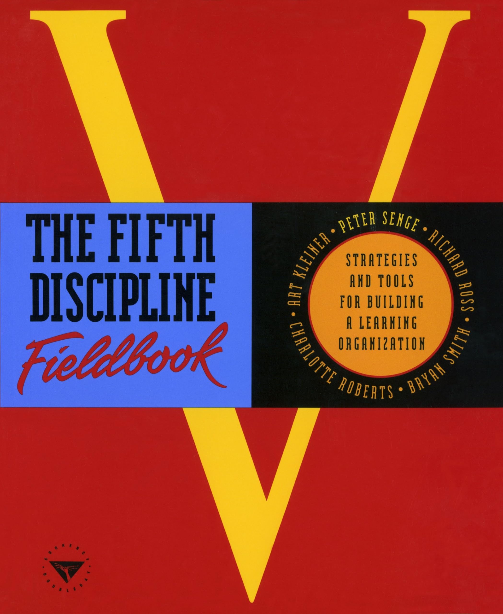 The Fifth Discipline Fieldbook: Strategies and Tools for Building a Learning Organization Business, Finance & Career
