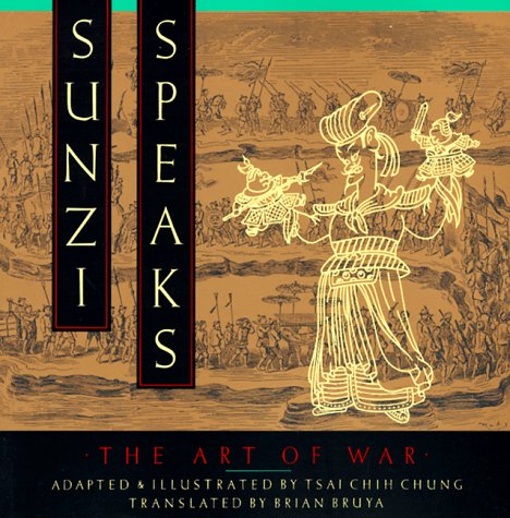 Sunzi Speaks: The Art of War Politics & History