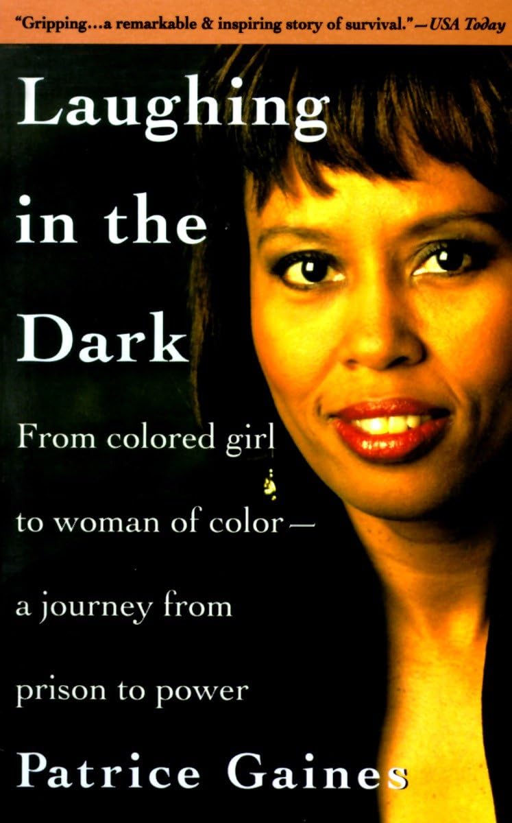 Laughing in the Dark: From Colored Girl to Woman of Color--A Journey From Prison to Power book