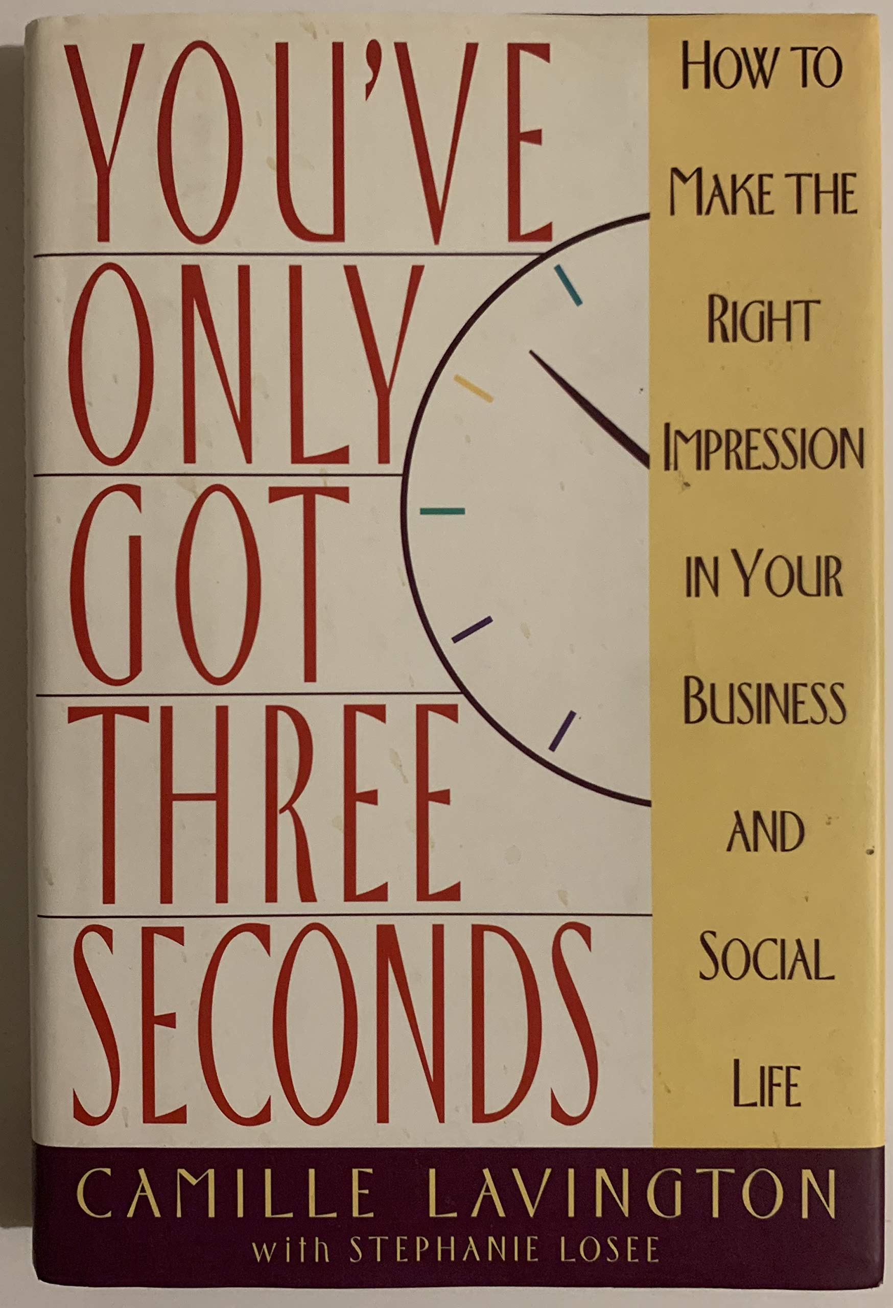 You'Ve Only Got Three Seconds: How to Make the Right Impression in Your Business and Social Life book
