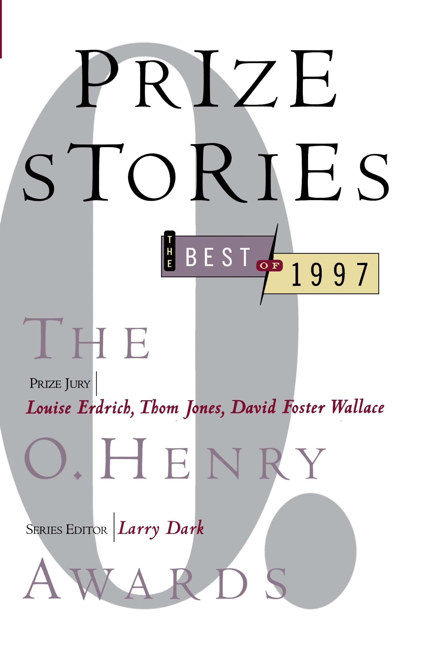 Prize Stories 1997: The O. Henry Awards: The O. Henry Awards (The O. Henry Prize Collection) Contemporary literature
