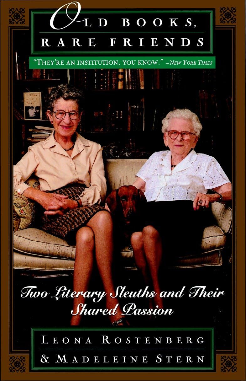 Old Books, Rare Friends: Two Literary Sleuths and Their Shared Passion Books