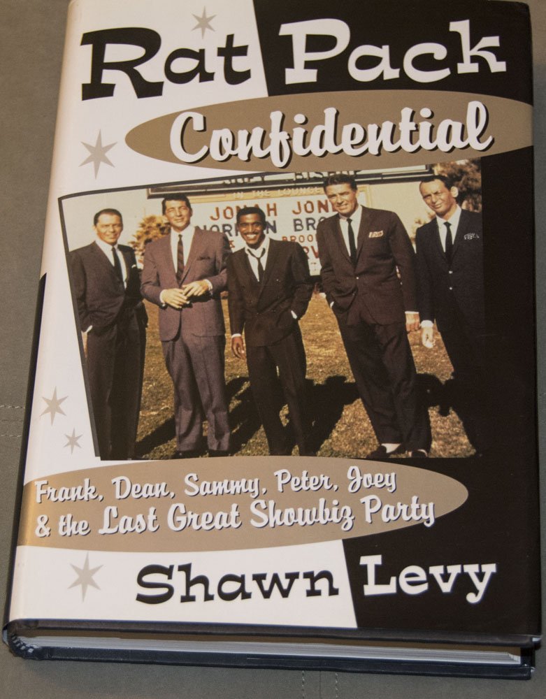 Rat Pack Confidential: Frank, Dean, Sammy, Peter, Joey and the Last Great Showbiz Party book