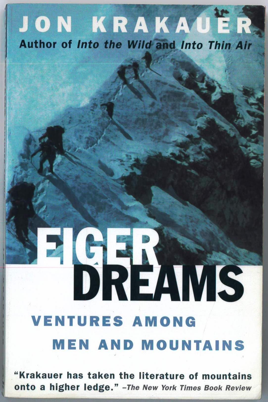 Eiger Dreams: Ventures Among Men and Mountains Travelogues