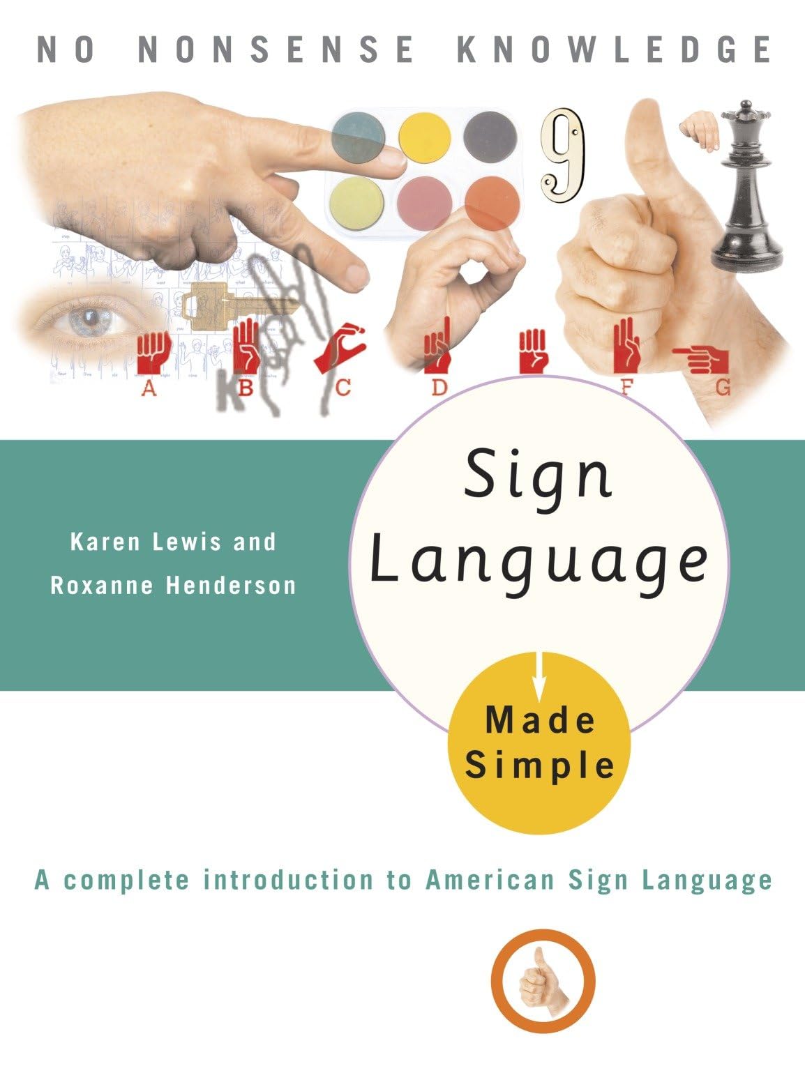 Sign Language Made Simple: A Complete Introduction to American Sign Language Social Sciences