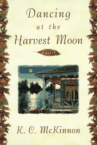 Dancing at the Harvest Moon: A Novel Contemporary Romance
