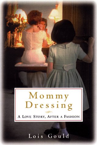 Mommy Dressing: A Love Story, After a Fashion Art & Literature