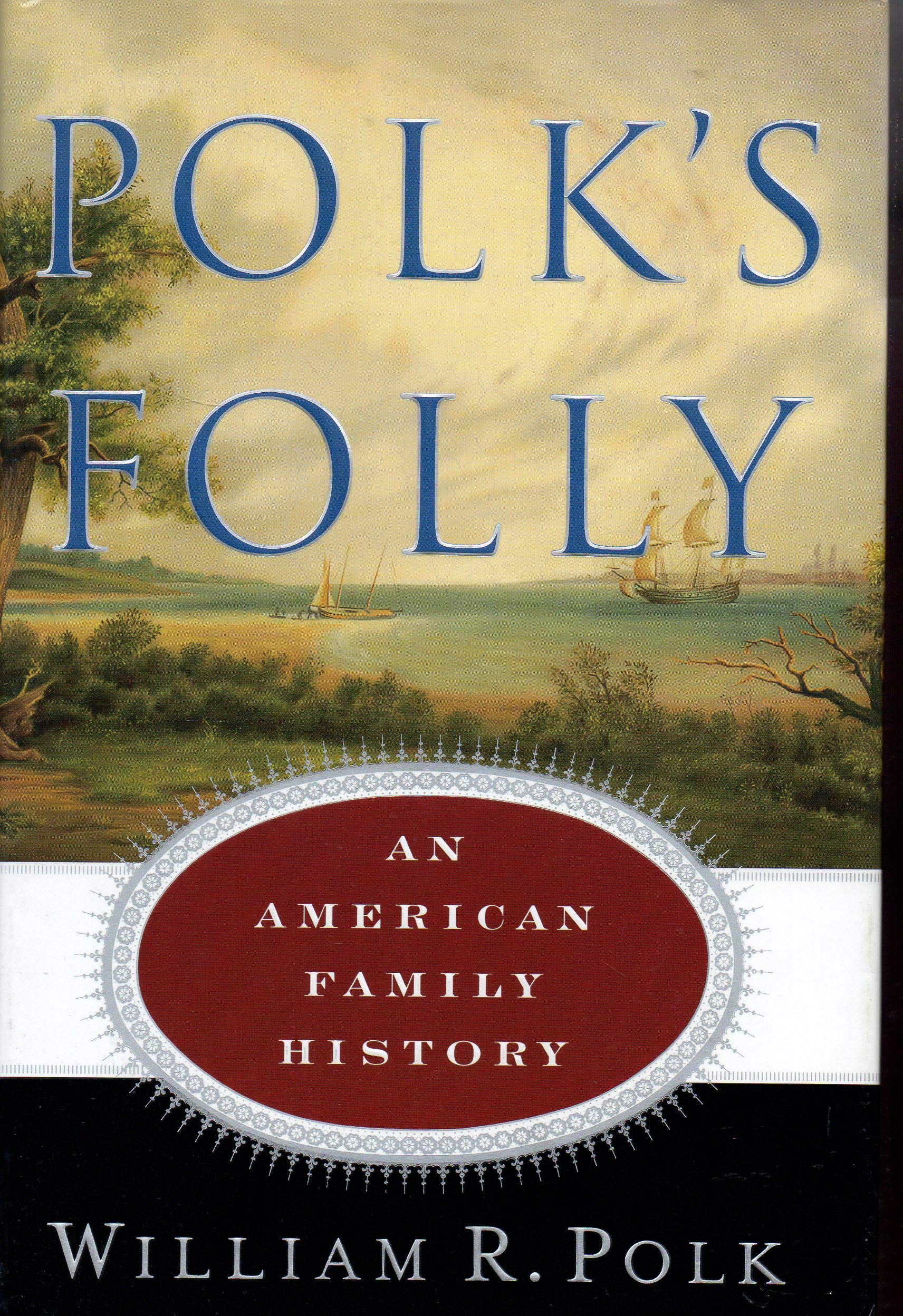 Polk's Folly: An American Family History Memories