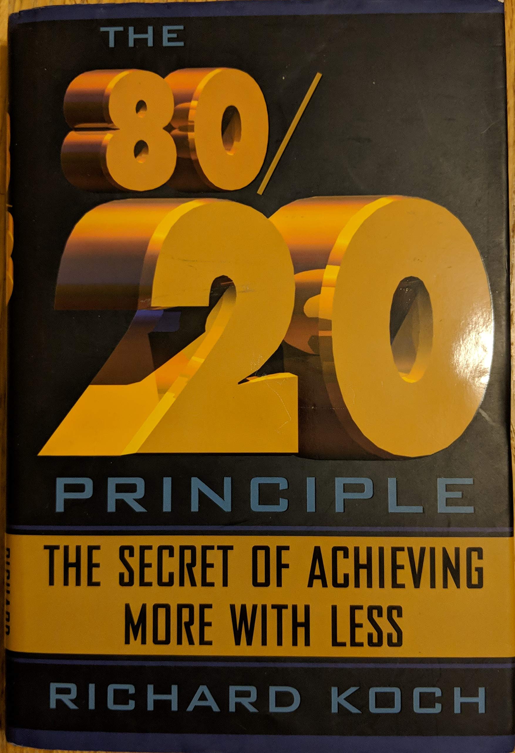 The 80/20 Principle: The Secret of Achieving More With Less Business, Finance & Career