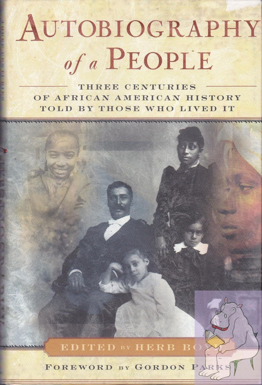 Autobiography of a People: Three Centuries of African American History Told by Those Who Lived It Social Sciences