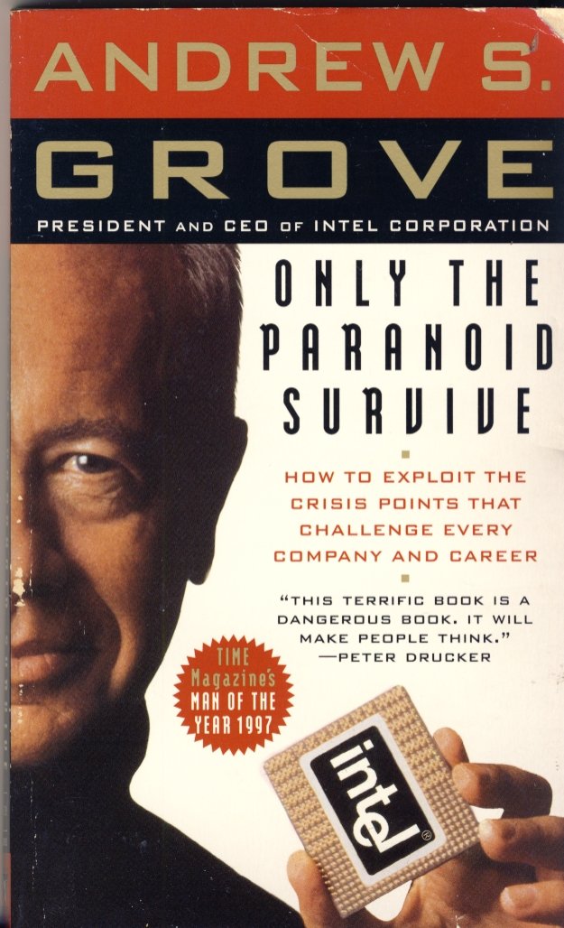 Only the Paranoid Survive How to Achieve a Success Thats Just a Disaster Away Business, Finance & Career