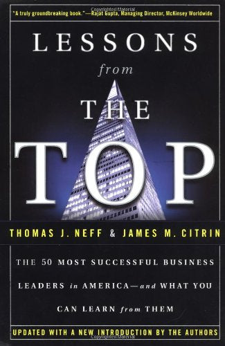 Lessons from the Top: The 50 Most Successful Business Leaders in America--And What You Can Learn from Them book