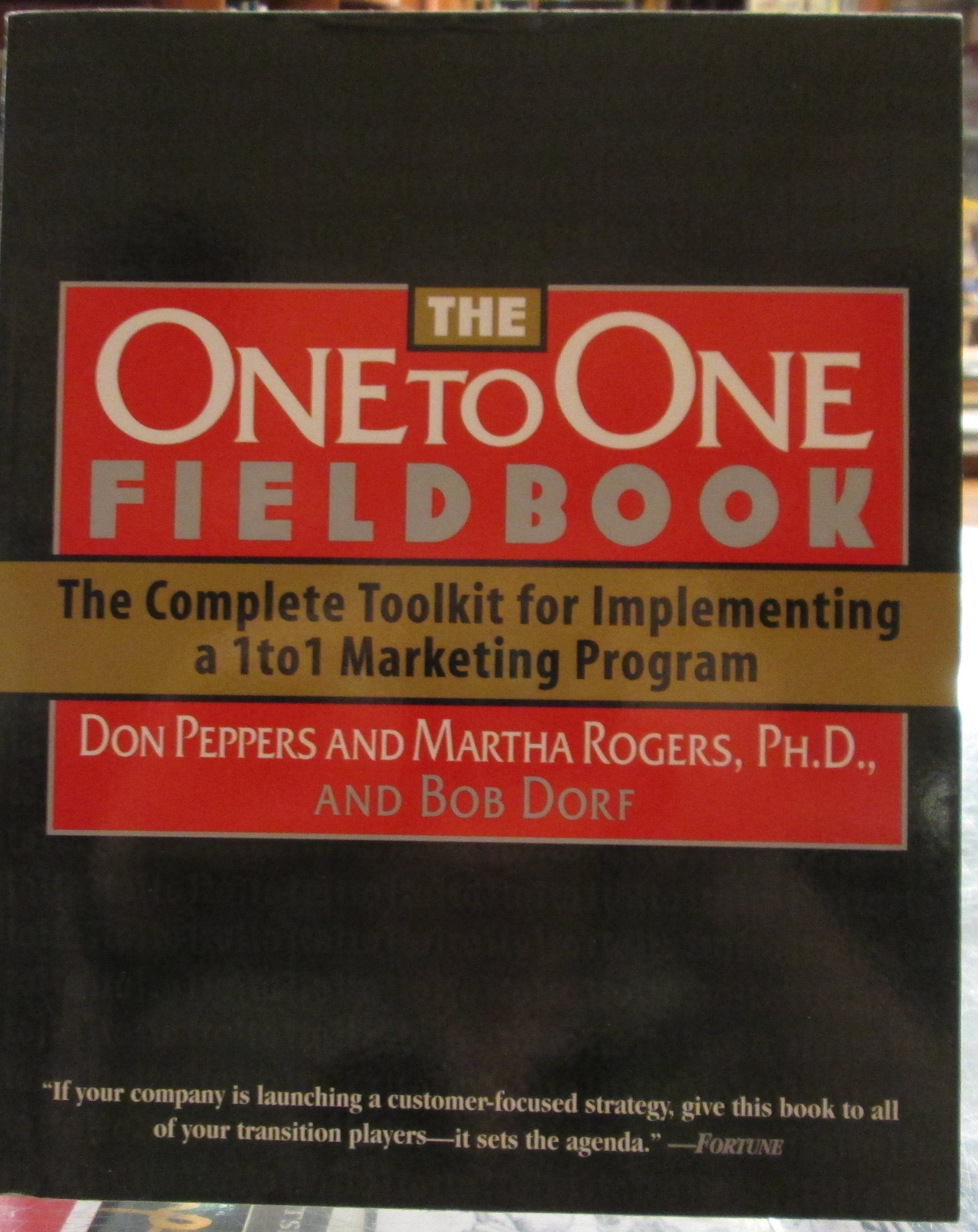 The One to One Fieldbook: The Complete Toolkit for Implementing a 1To1 Marketing Program Business, Finance & Career