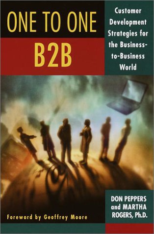 One to One B2B: Customer Development Strategies for the Business-To-Business World Business, Finance & Career