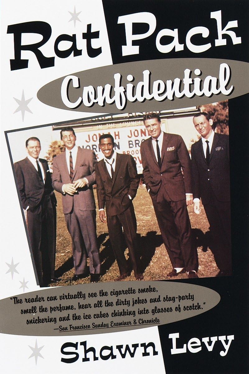 Rat Pack Confidential: Frank, Dean, Sammy, Peter, Joey and the Last Great Show Biz Party Social Sciences