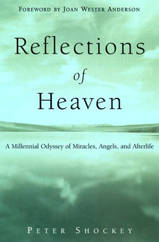 Reflections of Heaven: A Millennial Odyssey of Miracles, Angels, and Afterlife Religion & Esotericism