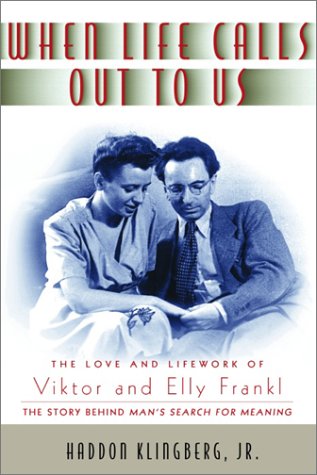 When Life Calls Out to Us: The Love and Lifework of Viktor and Elly Frankl Politics & Society