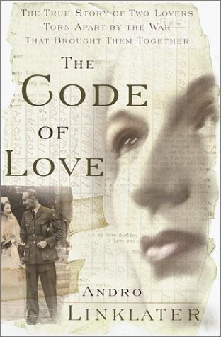 The Code of Love: The True Story of Two Lovers Torn Apart by the War That Brought Them Together Politics & Society