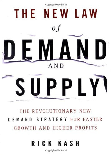 The New Law of Demand and Supply: The Revolutionary New Demand Strategy for Faster Growth and Higher Profits Business, Finance & Career