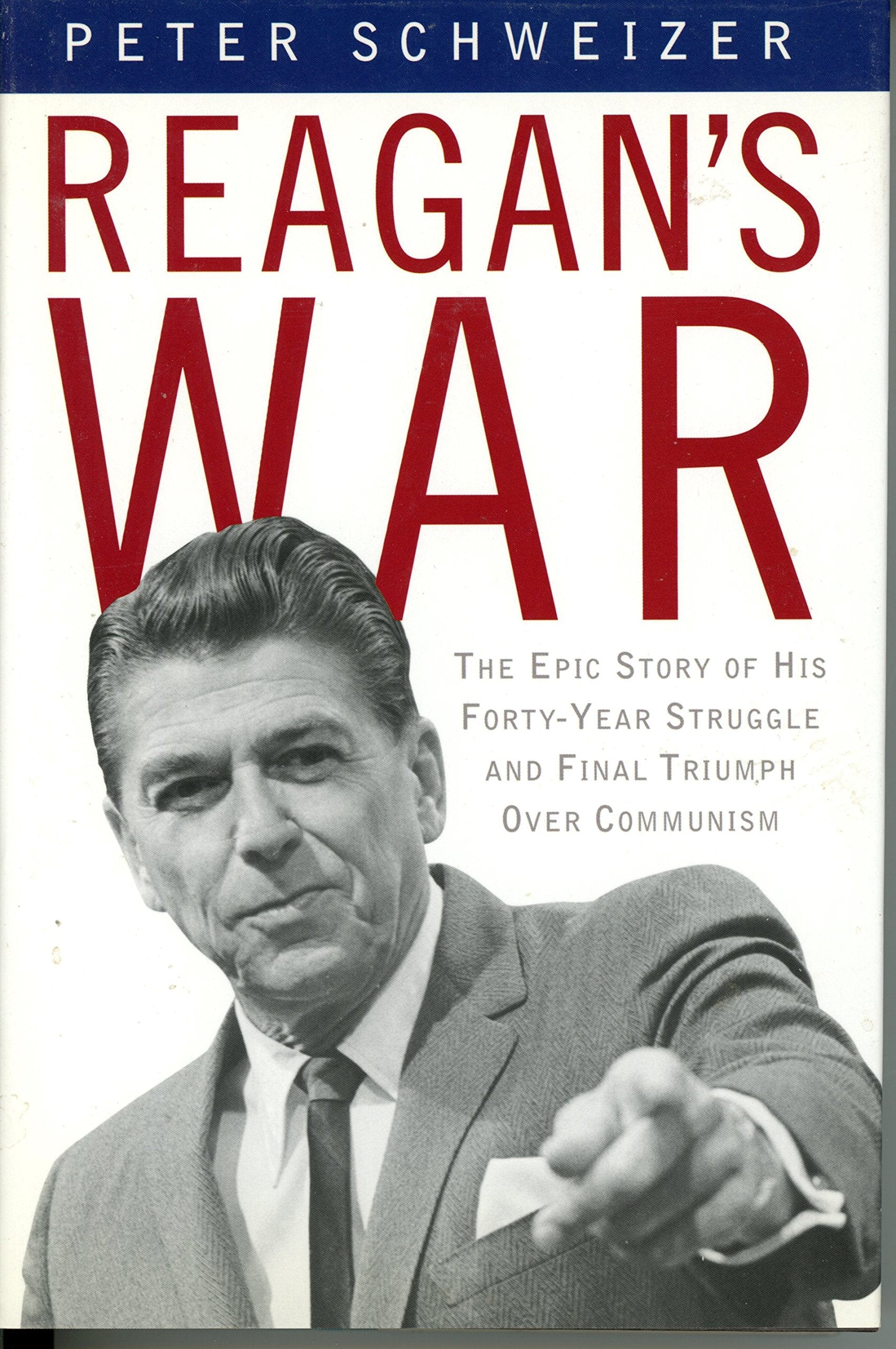Reagan's War: The Epic Story of His Forty Year Struggle and Final Triumph over Communism book