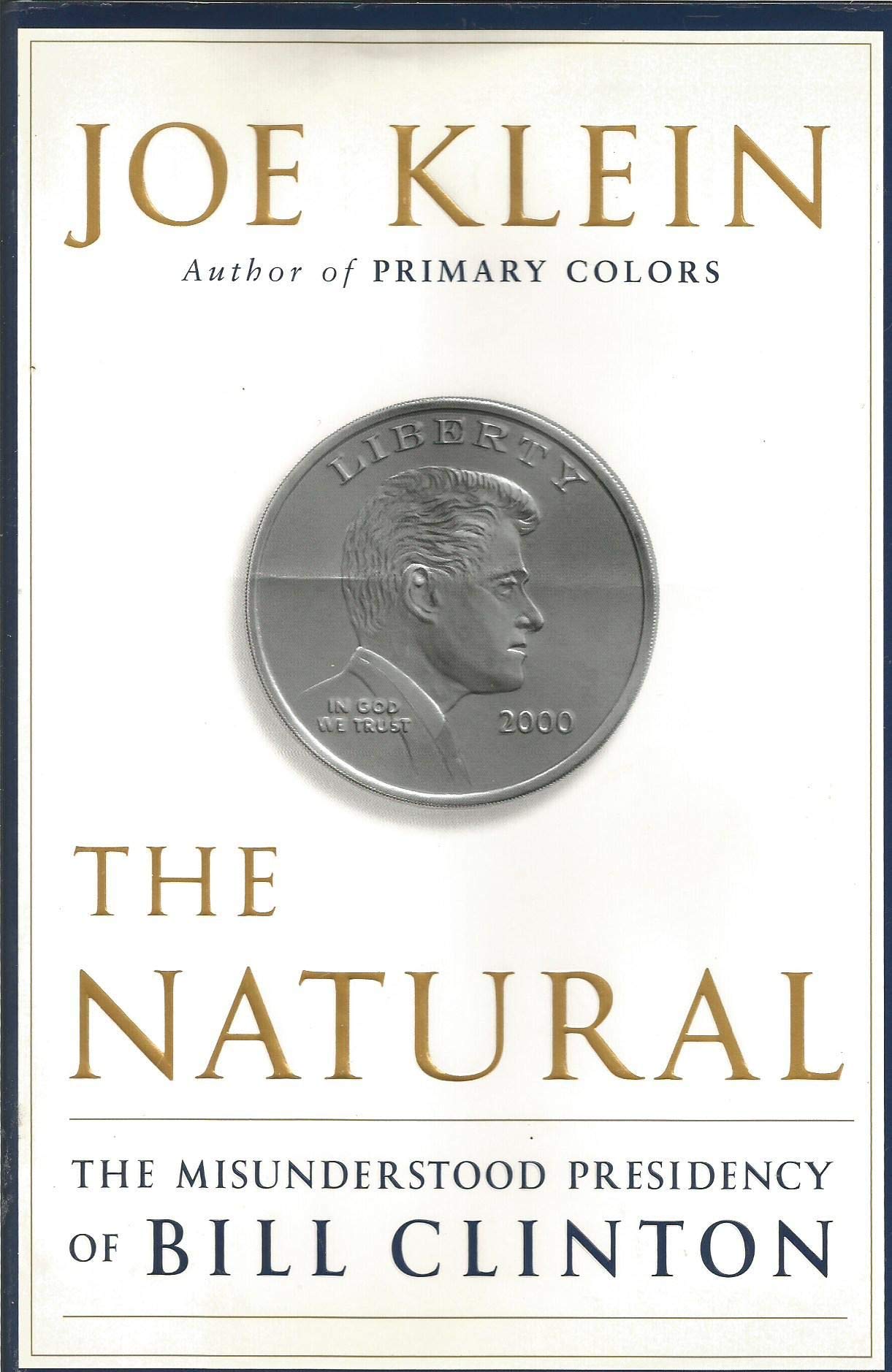 The Natural: The Misunderstood Presidency of Bill Clinton Art & Literature