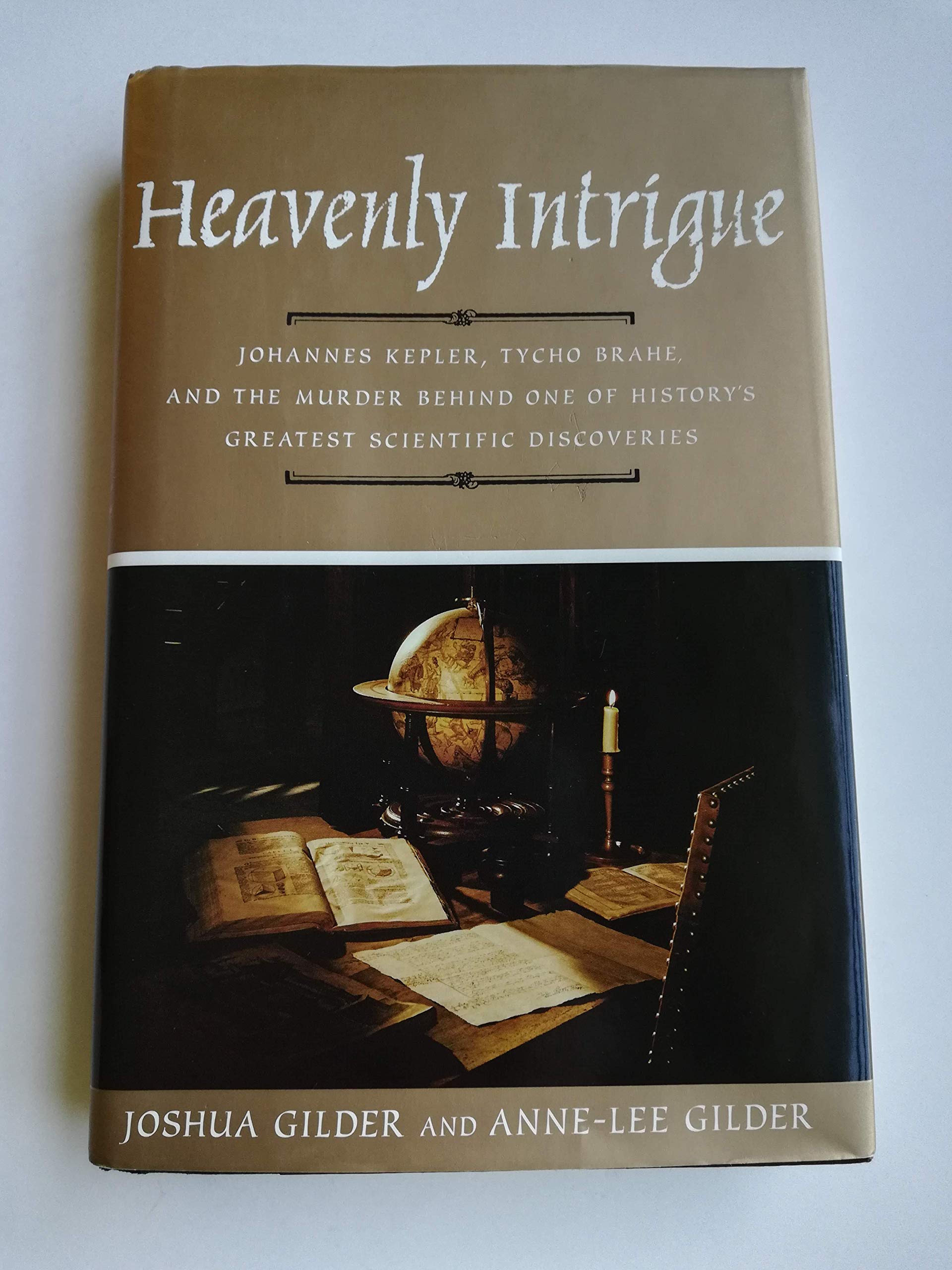 Heavenly Intrigue. Johannes Kepler, Tycho Brahe and the Murder Behind One of History's Greatest Scientific Discoveries Natural Sciences