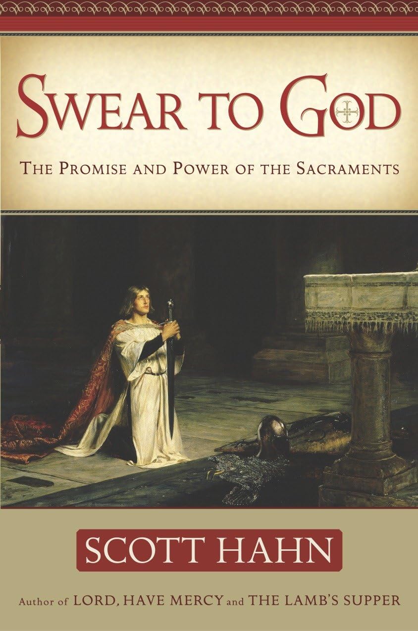 Swear to God: The Promise and Power of the Sacraments book