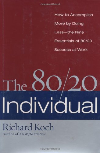 The 80/20 Individual: How to Accomplish More by Doing Less-The Nine Essentials of 80/20 Success at Work Business, Finance & Career