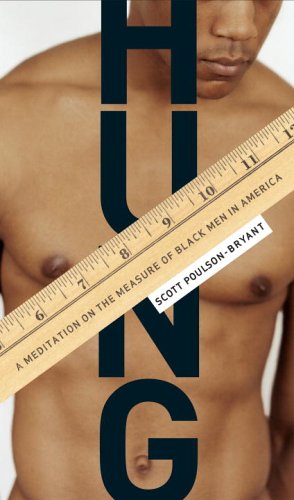 Hung: A Meditation On The Measure Of Black Men In America book