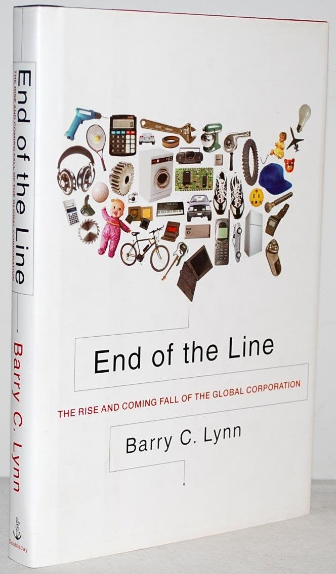 End Of The Line: The Rise And Coming Fall Of The Global Corporation book