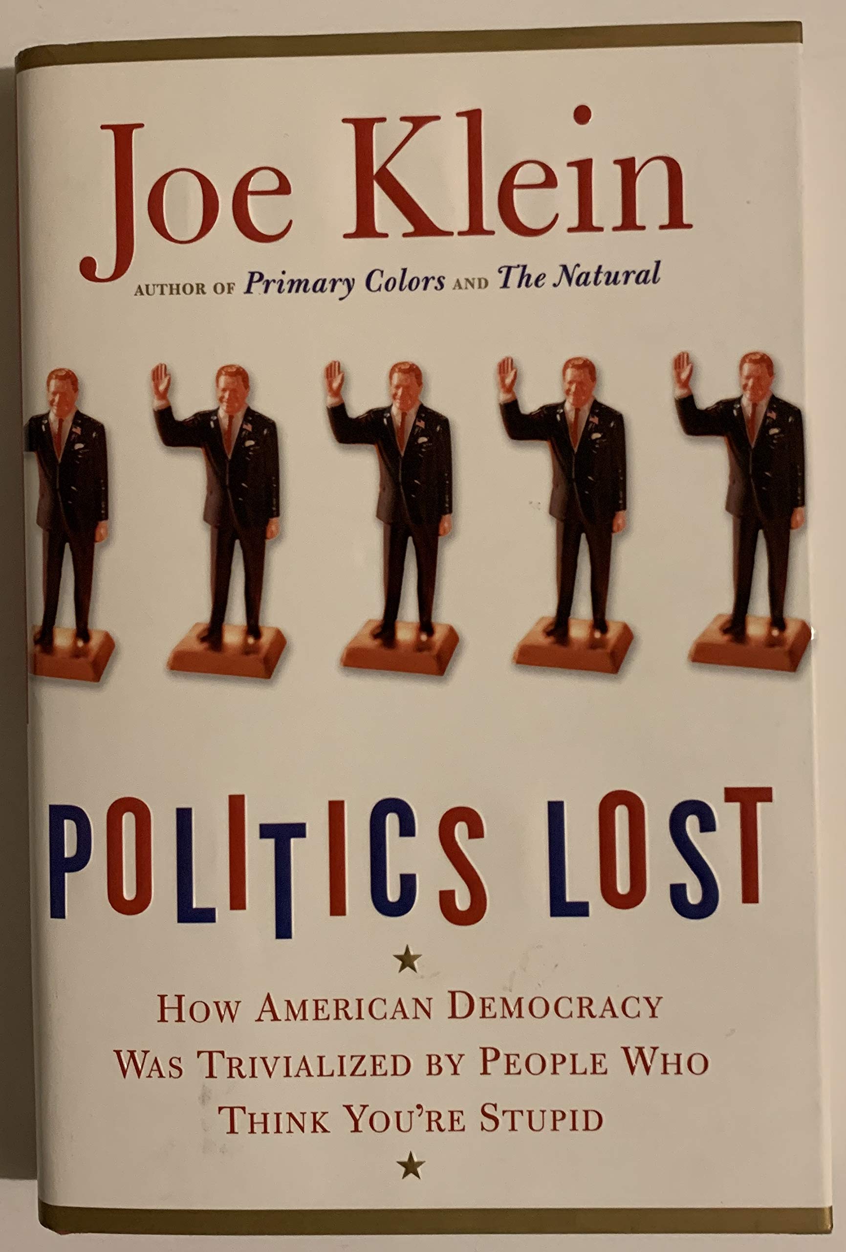 Politics Lost: How American Democracy Was Trivialized By People Who Think You're Stupid Social Sciences
