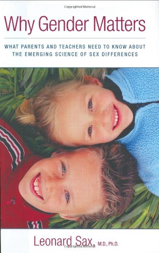 Why Gender Matters: What Parents And Teachers Need To Know About The Emerging Science Of Sex Differences Social Sciences
