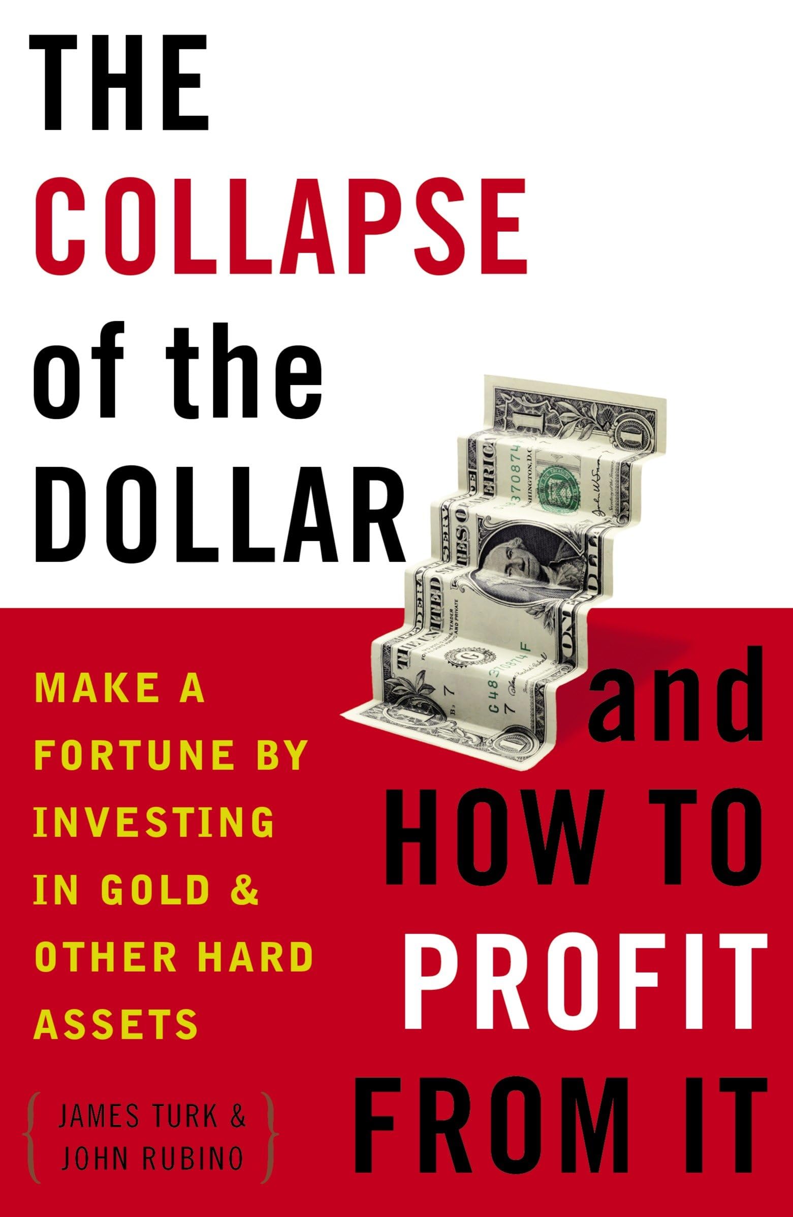 The Collapse of the Dollar and How to Profit from It Law