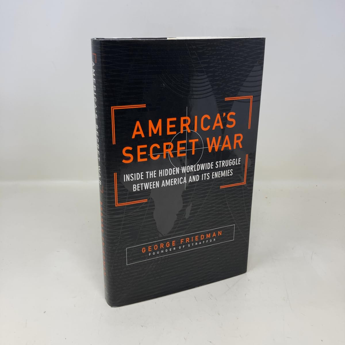 America's Secret War: Inside The Hidden Worldwide Struggle Between America And Its Enemies book