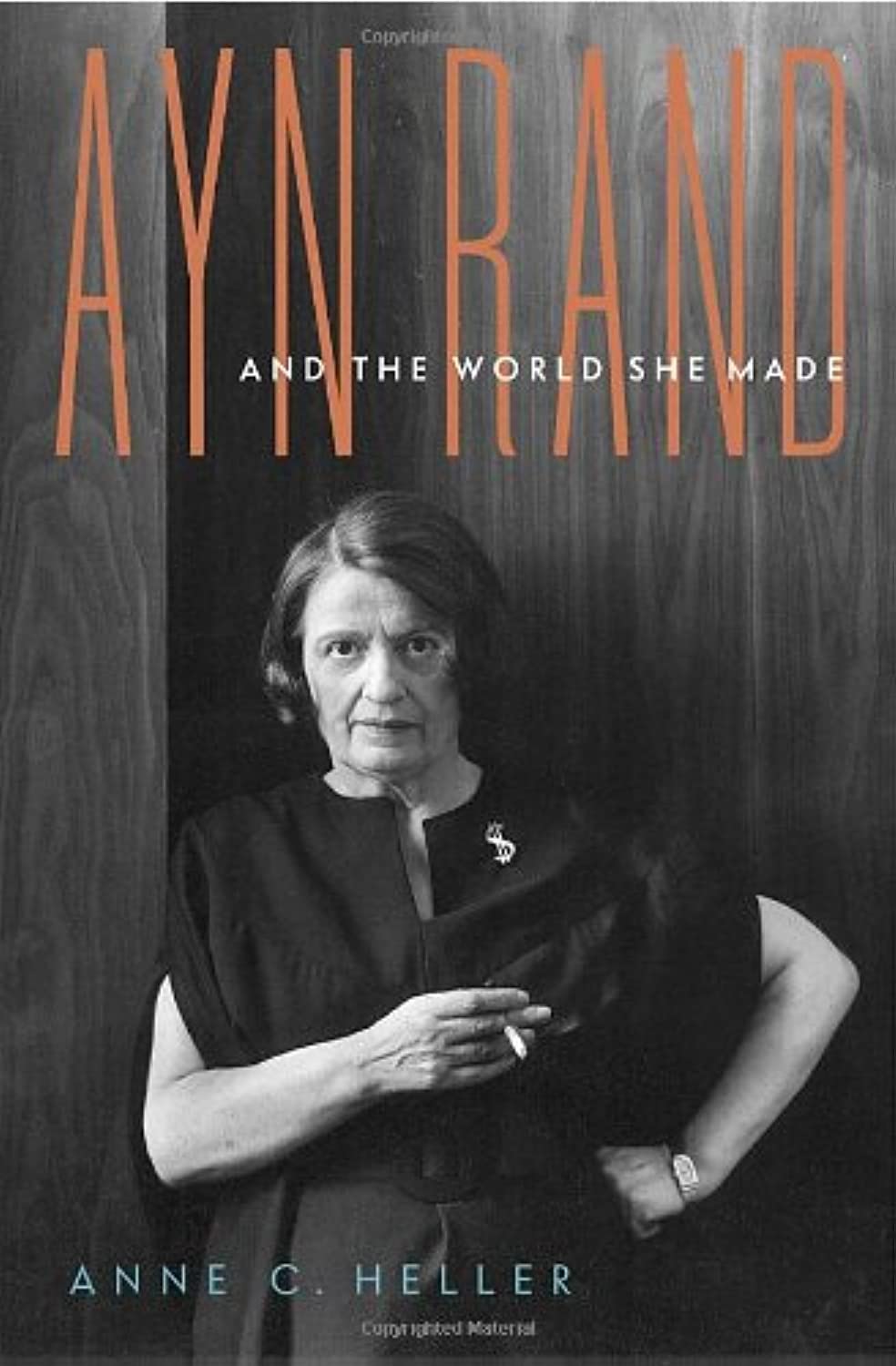 Ayn Rand and the World She Made Art & Literature