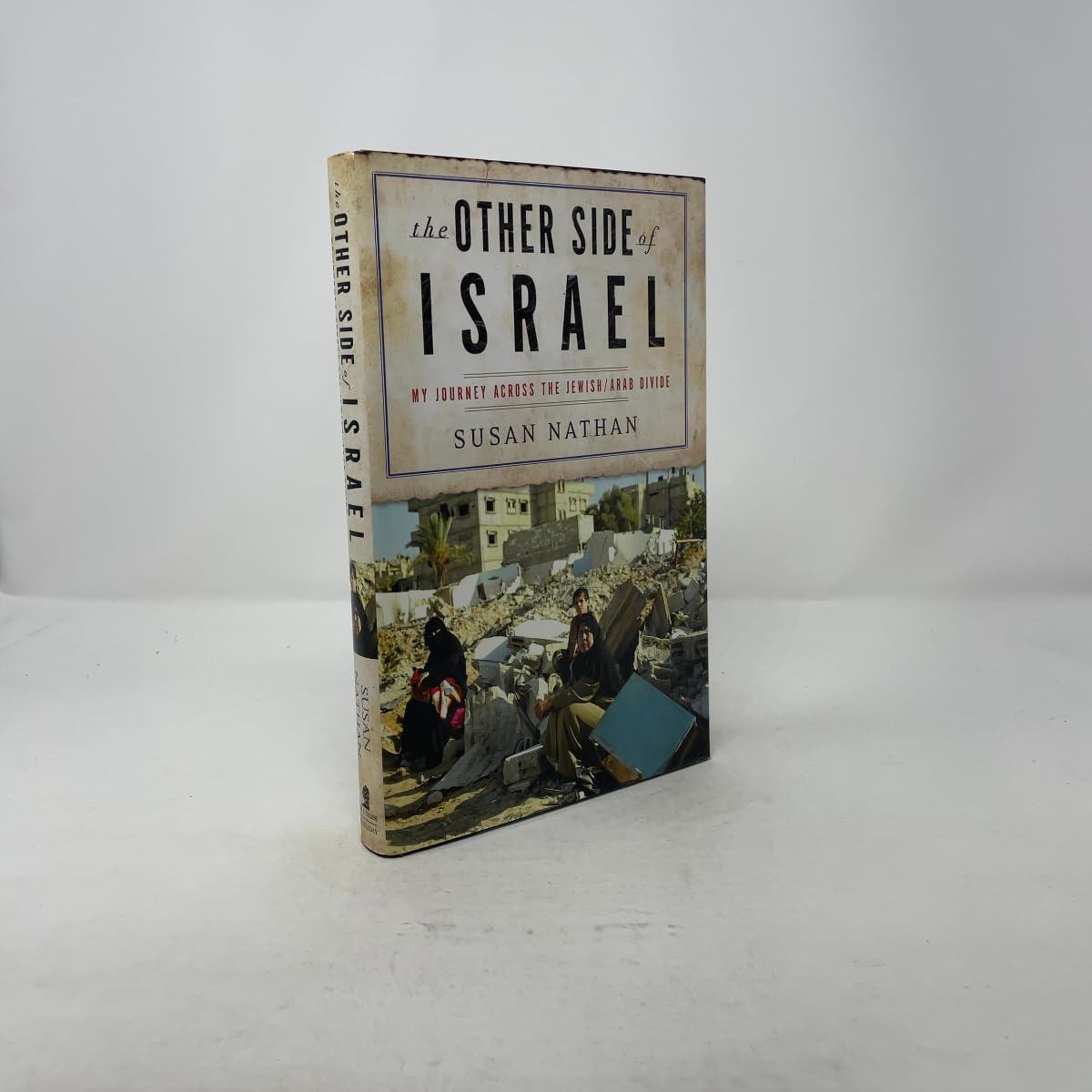 The Other Side Of Israel: My Journey Across The Jewish-Arab Divide Memories