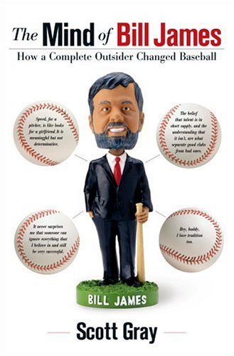 The Mind of Bill James: How a Complete Outsider Changed Baseball Sports