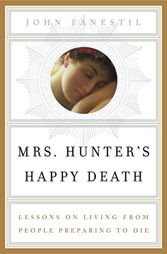 Mrs. Hunter's Happy Death: Lessons on Living from People Preparing to Die Partnership & Love