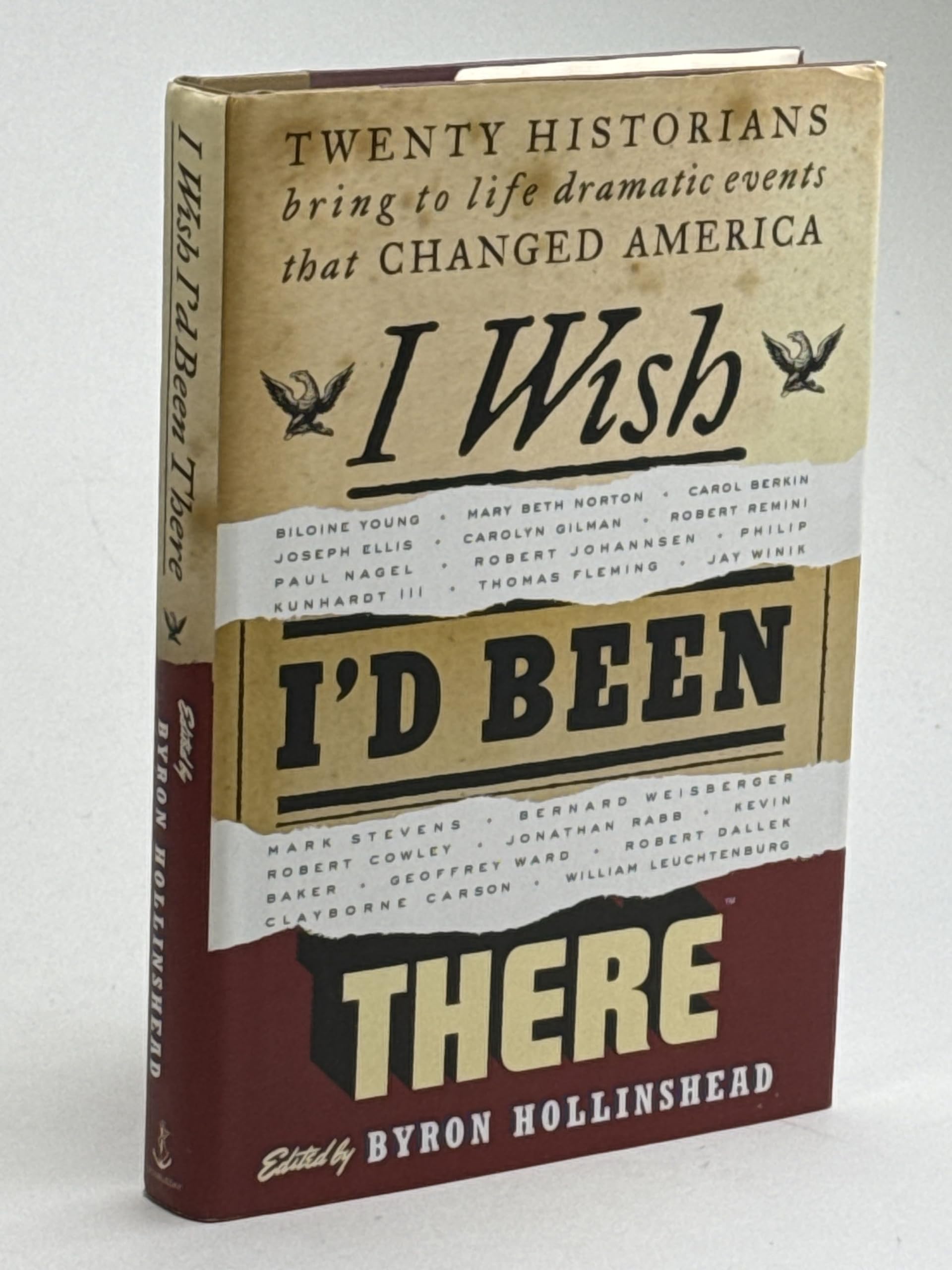I Wish I'd Been There: Twenty Historians Bring to Life the Dramatic Events That Changed America Politics & History