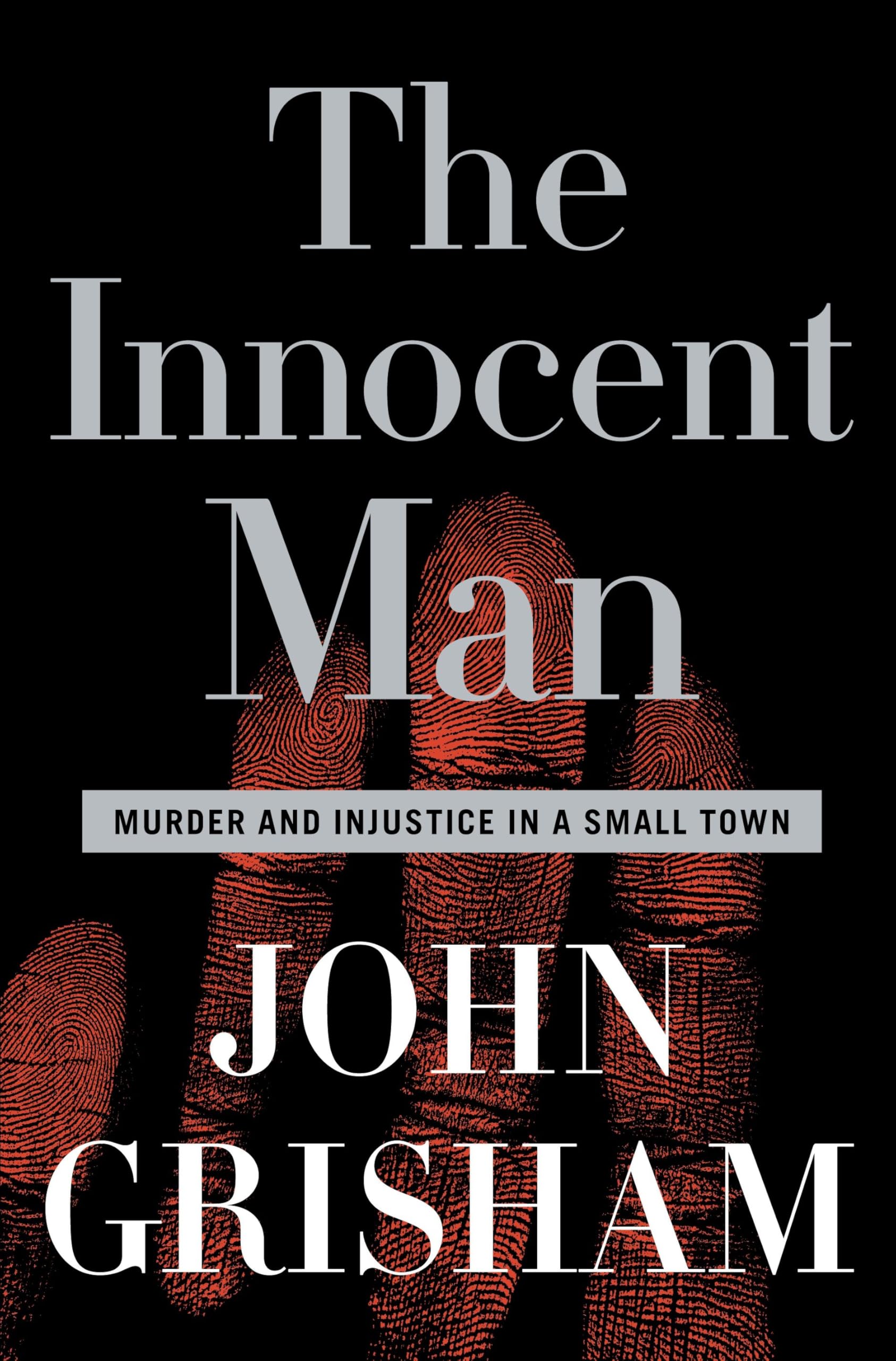 The Innocent Man: Murder and Injustice in a Small Town Law