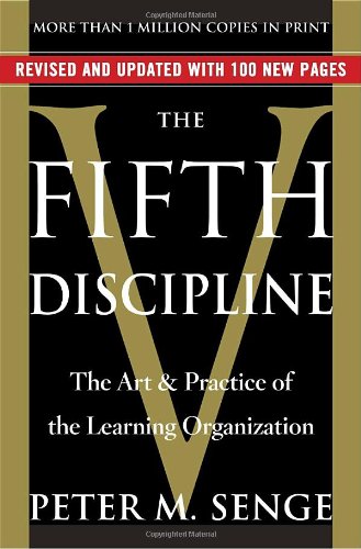 The Fifth Discipline: The Art and Practice of the Learning Organization Business, Finance & Career