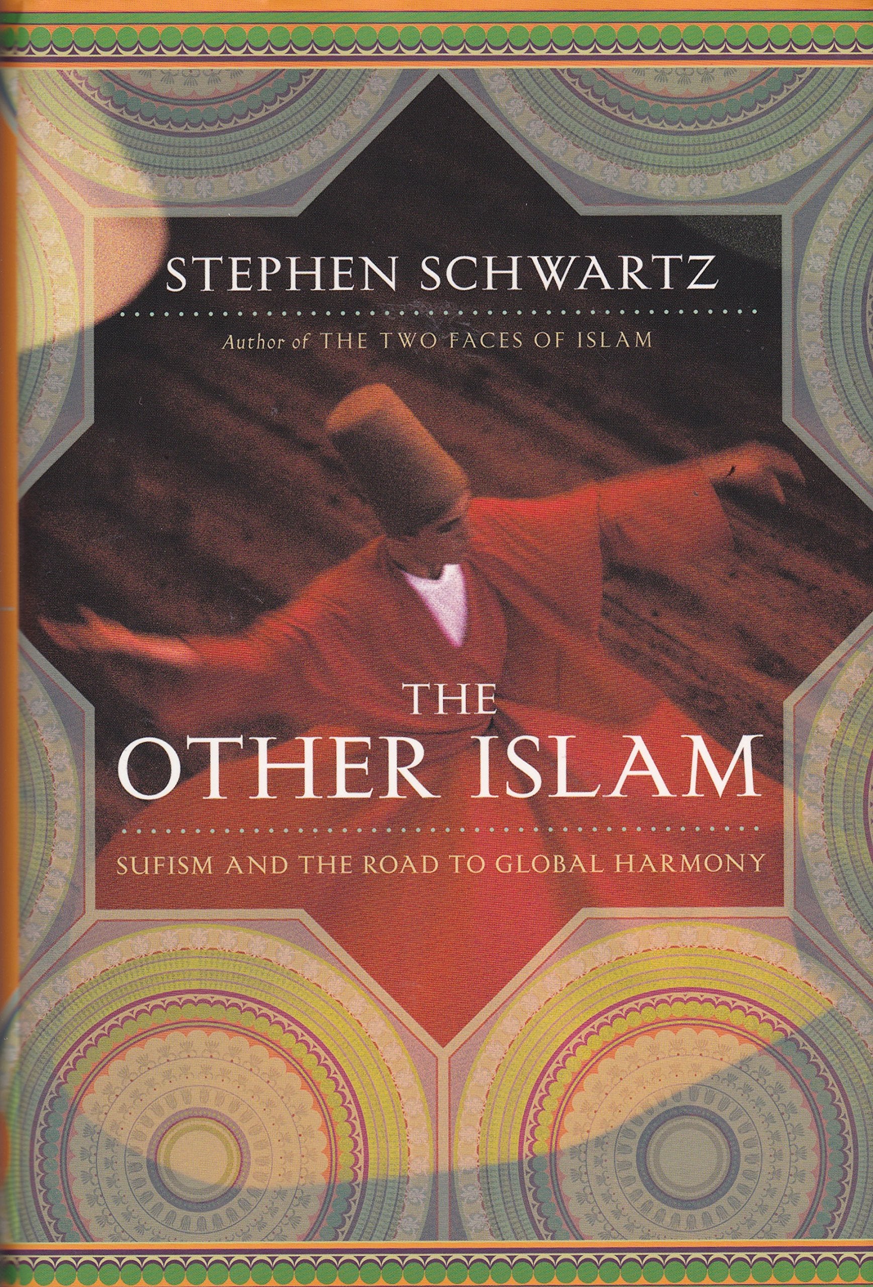 The Other Islam: Sufism and the Road to Global Harmony Politics & History