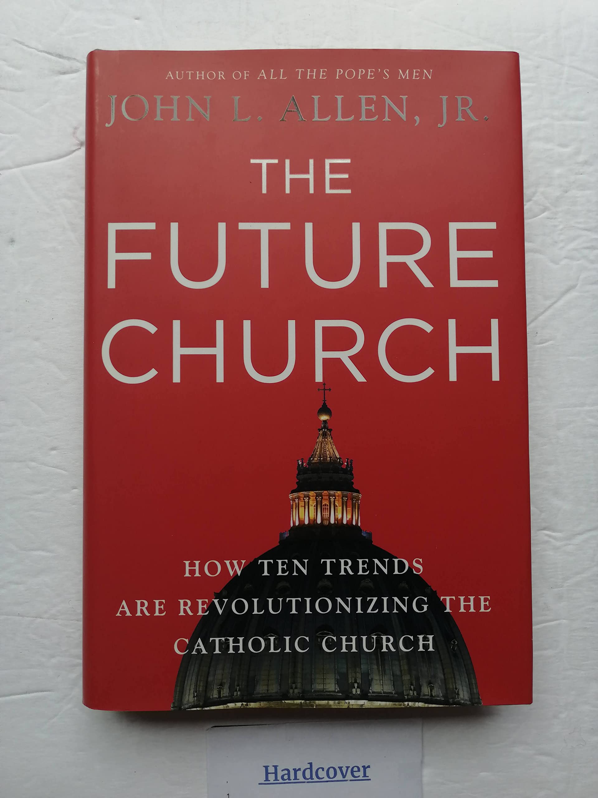 The Future Church: How Ten Trends Are Revolutionizing the Catholic Church book