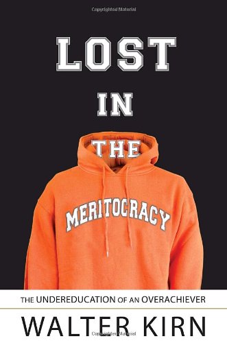 Lost in the Meritocracy: The Undereducation of an Overachiever book