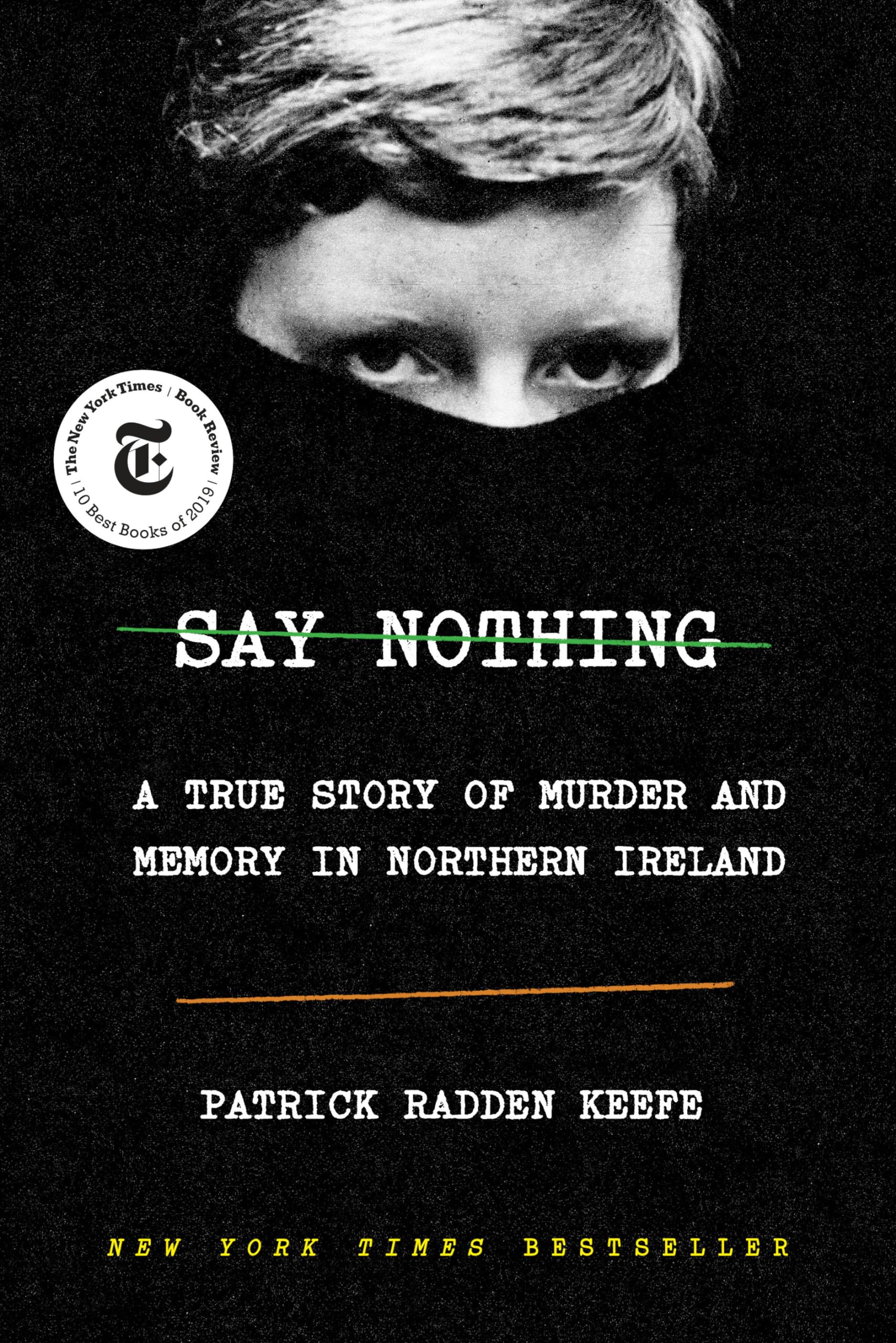 Say Nothing: A True Story of Murder and Memory in Northern Ireland Politics & Society