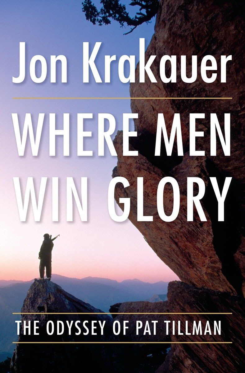 Where Men Win Glory: The Odyssey of Pat Tillman Politics & Society