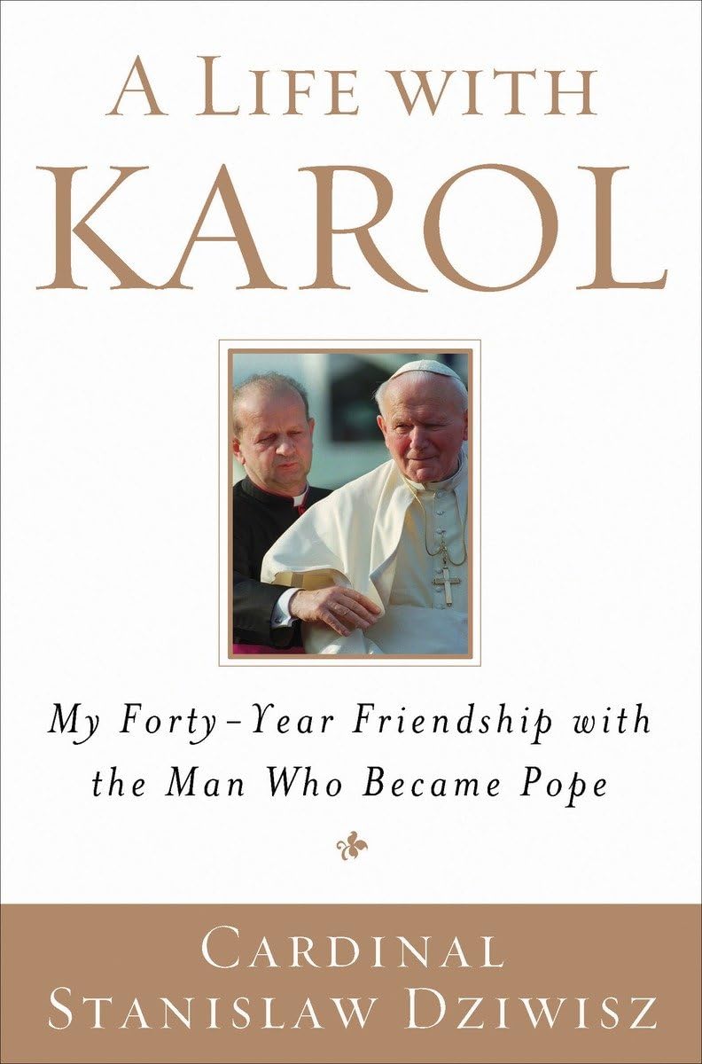 A Life with Karol: My Forty-Year Friendship with the Man Who Became Pope Politics & Society