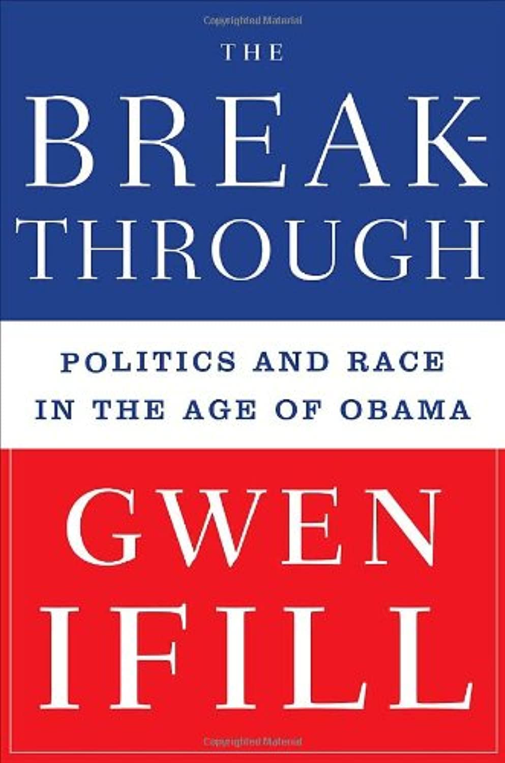 The Breakthrough: Politics and Race in the Age of Obama Politics & History