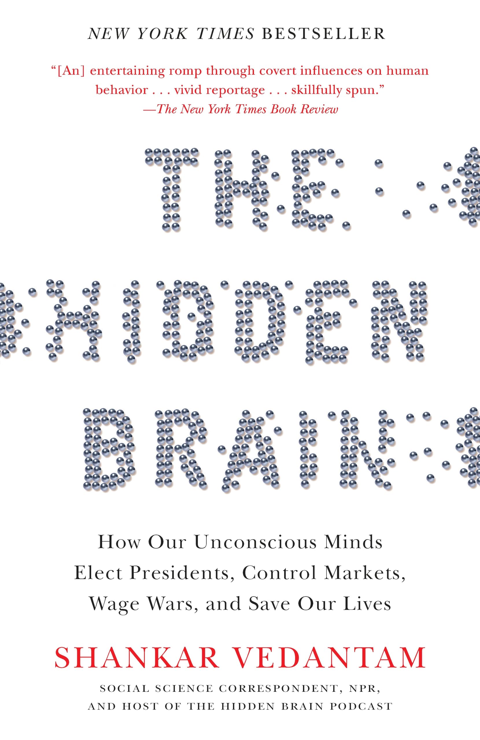 The Hidden Brain: How Our Unconscious Minds Elect Presidents, Control Markets, Wage Wars, and Save Our Lives Natural Sciences